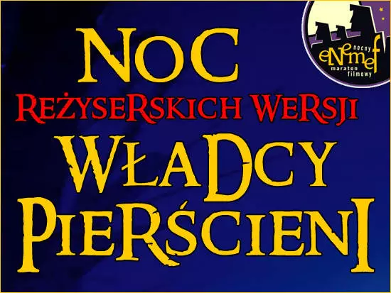 ENEMEF: Noc Re&#380;yserskich Wersji W&#322;adcy Pier&#347;cieni