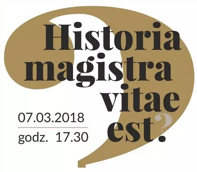 Spotkanie z cyklu Historia magistra vitae est?